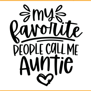 My Favorite People Call Me Auntie SVG PNG Files