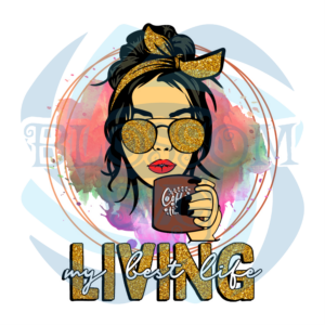 Bling Living My Best Life PNG CF290322009