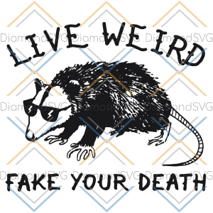 Possum Live Weird Fake Your Death Svg SVG180222040