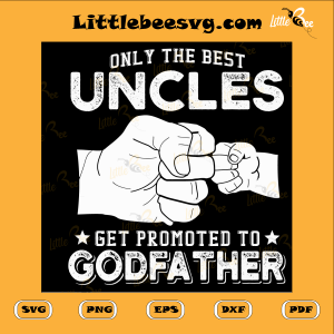 Only The Best Uncles Get Promoted Cutting File