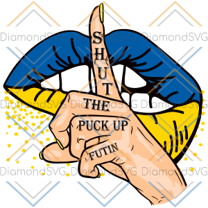 Shut The Puck Up Futin Lips Ukraine Flag Ukrainian Supporting SVG SVG130322003