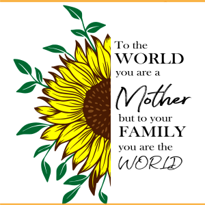 To the world you are a mother but to SVG PNG Files