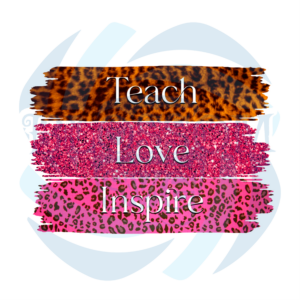 Leopard Teach Love Inspire Design PNG Sublimation