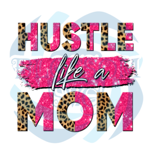 Hustle Like A Mom PNG CF280322003