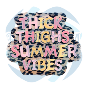 Thick Thighs Summer Vibes PNG CF040322038