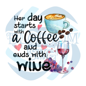 Her Day Starts With A Coffee PNG CF050422012