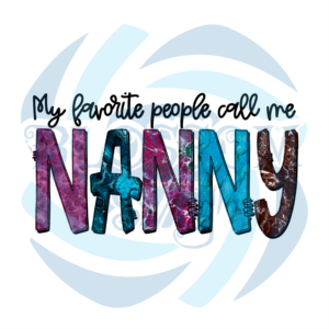 My Favorite People Call Me Nanny PNG CF220322003