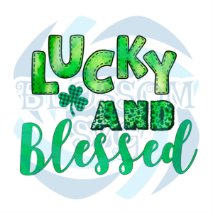 Lucky And Blessed Patrick Sublimation St Patrick s Day Png CF150222008