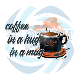 Coffee In A Hug In A Mug PNG CF050422015