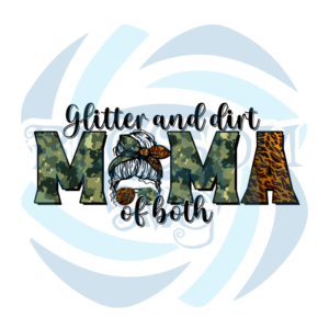 Messy Bun Glitter And Dirt Mama Of Both PNG CF240322018