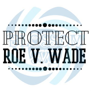 Protect Roe V Wade SVG WB090522009