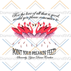 For The Love Of All That Is Good Flamingo Dance SVG CL260422225