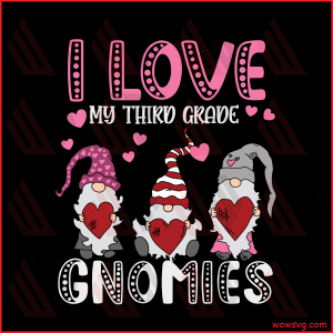 Third Grade Gnomies Cricut Svg, Valentine Cricut Svg, Gnome Cricut Svg