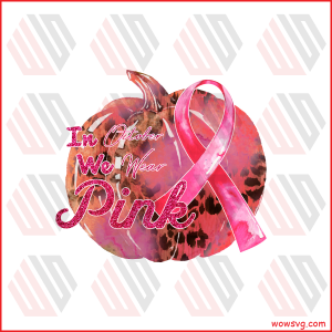 In October We Wear Pink Pumpkin PNG CF070322019