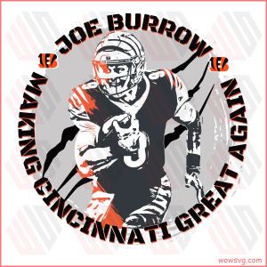Joe Burrow making Cincinnati Great Again Svg SVG190222016
