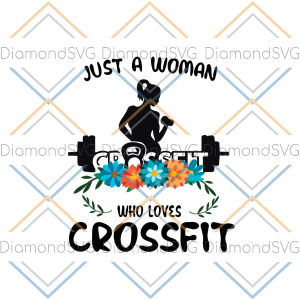 Just A Woman Who Loves Crossfit SVG CL260422257