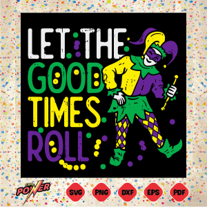 Let The Good Time Roll Svg SVG170222005 1