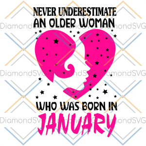 Never Understand An Older Woman Was Born In January SVG CL220422025