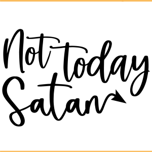 Not Today Satan SVG PNG Files, Funny Svg