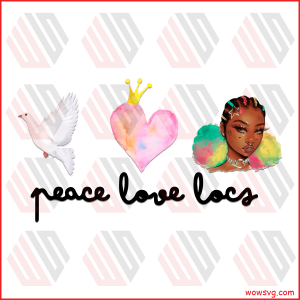 Peace Love Locs Sublimation Juneteenth Png CF160222013