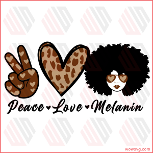 Peace Love Melanin Cricut Svg, Afro Lady Svg