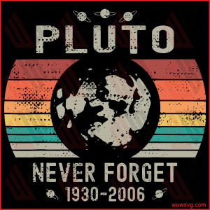 Pluto Never Forget Cricut Svg, Space Science Svg