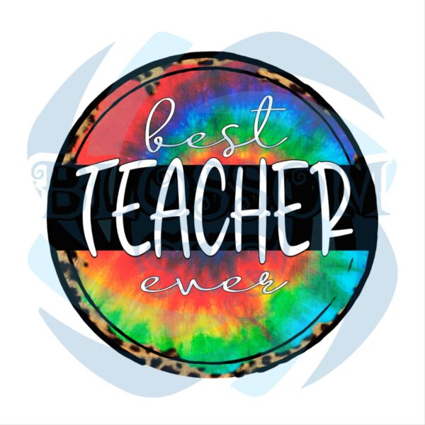 Best Teacher Ever Tie Dye PNG CF140422005