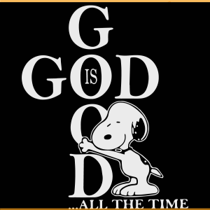 Snoopy God Is Good All The Time SVG PNG Files, Cartoon Svg