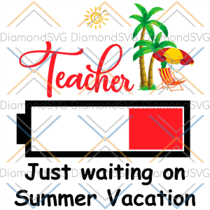 Teacher Just Waiting On Summer Vacation SVG CL260422226