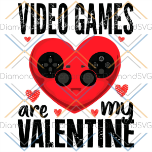 Video Games Are My Valentine Heart SVG CL230422078