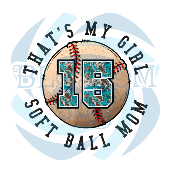 Thats My Girl Softball Mom PNG CF040422022