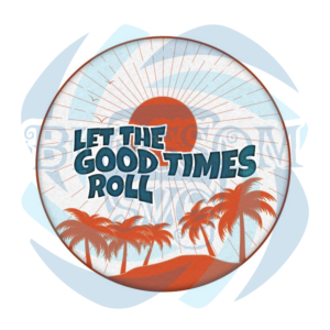Let The Good Time Roll PNG CF040322068