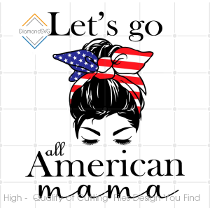Let's Go All American Mama T shirt Design SVG
