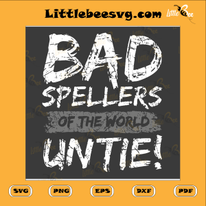 Bad Spellers Of The World Untie SVG Cutting File, Funny Quotes Svg