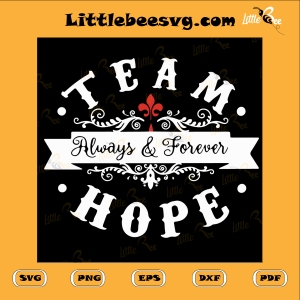Team Always And Forever Hope Cutting File, Funny Quotes Svg