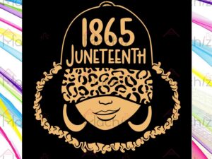 1865 Juneteenth Celebrate Black History Svg, Black Girl Magic Svg