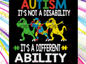 Autism It Is Not A Disability Its A Different Svg Files