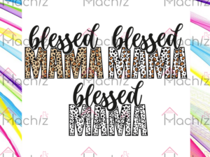 Blessed Mama Leopard Svg Svg Files, Mama Svg
