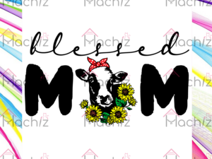 Blessed Mom Svg Files, Dairy Cows Svg