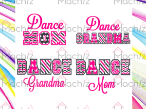 Dance Mom Bundle Svg Files, Mom Svg, Dance Svg, Grandma Svg