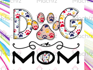 Dog Mom Svg Files PNG, Dog Svg Files, Mom Svg Files