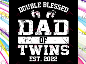 Double Blessed Dad of Twins 2022 Svg Files, Father's Day Svg Files