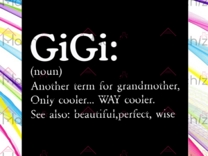 Gigi Noun Definition Svg Files, Mom Svg, Gigi Definition Svg