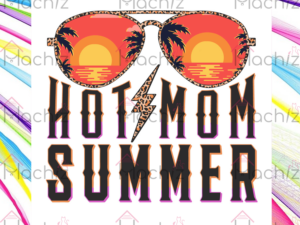 Hot Mom Summer Beach Svg Files PNG, Sunglasses Svg Files