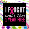I Fought And I Won Svg Files, Breast Cancer Svg