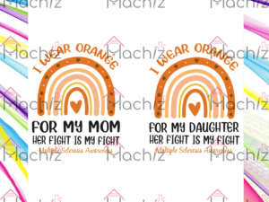 I Wear Orange For My Mom/ Daughter Svg Files