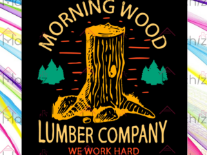 Morning Wood Lumber Company We Work Svg Files
