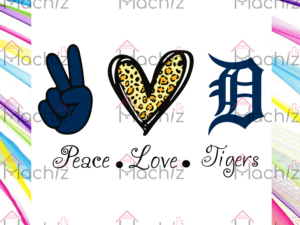 Peace Love Detroit Tigers Svg Files, Tigers Svg