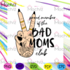 Proud Member Of The Bad Moms Club Svg Files