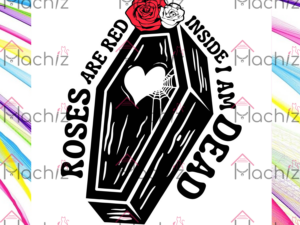 Roses Are Red Inside I Am Dead Svg Files, Valentine Svg